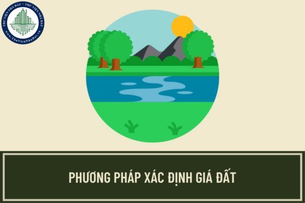 Việc xác định giá đất được xác định dựa trên phương pháp nào? Trình tự xác định giá đất theo phương pháp hệ số điều chỉnh giá đất như thế nào?