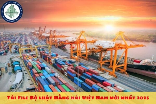 Tải File Bộ luật Hàng hải Việt Nam mới nhất 2025