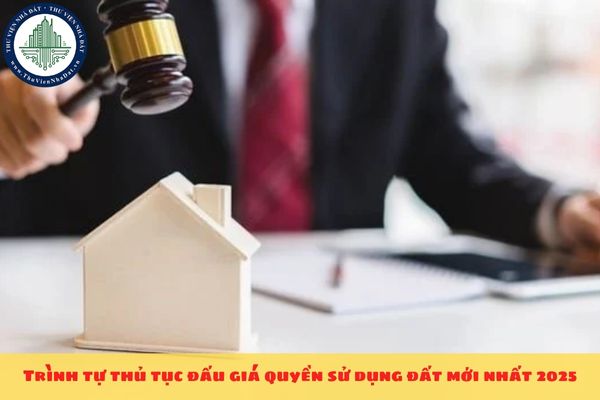 Trình tự thủ tục đấu giá quyền sử dụng đất mới nhất 2025