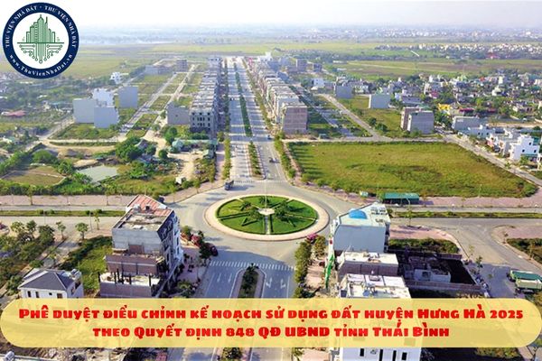 Phê duyệt điều chỉnh kế hoạch sử dụng đất huyện Hưng Hà 2025 theo Quyết định 848 QĐ UBND tỉnh Thái Bình