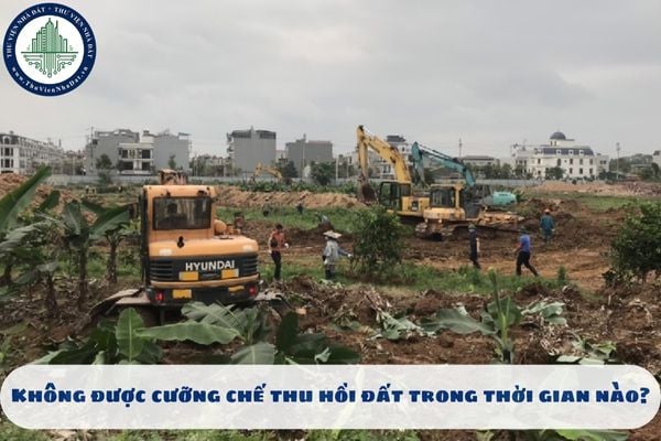 Không được cưỡng chế thu hồi đất trong thời gian nào?