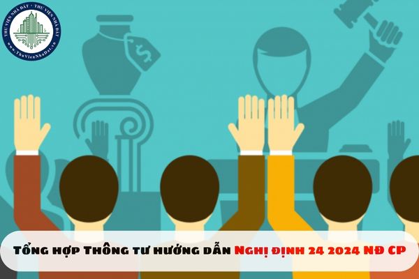 Tổng hợp Thông tư hướng dẫn Nghị định 24 2024 NĐ CP