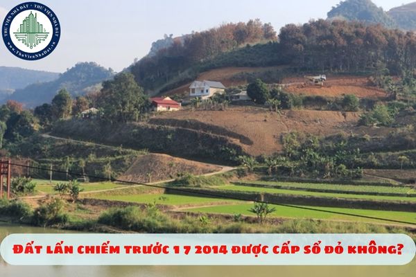 Đất lấn chiếm trước 1 7 2014 được cấp sổ đỏ không?