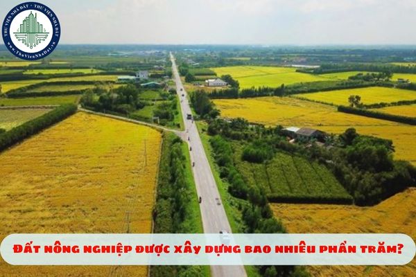 Đất nông nghiệp được xây dựng bao nhiêu phần trăm?