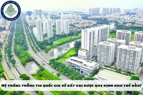 Hệ thống thông tin quốc gia về đất đai được quy định như thế nào?