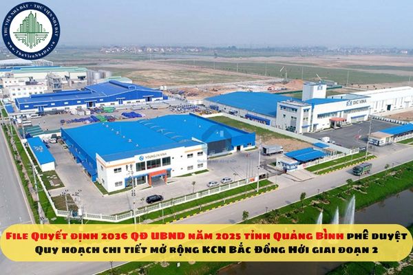 File Quyết định 2036 QĐ UBND năm 2025 tỉnh Quảng Bình phê duyệt Quy hoạch chi tiết mở rộng KCN Bắc Đồng Hới giai đoạn 2
