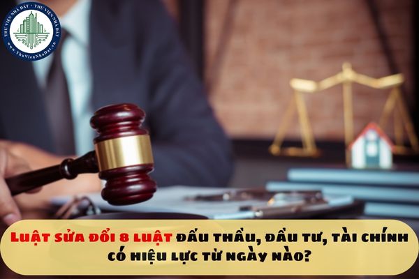 Luật sửa đổi 8 luật đấu thầu, đầu tư, tài chính có hiệu lực từ ngày nào?
