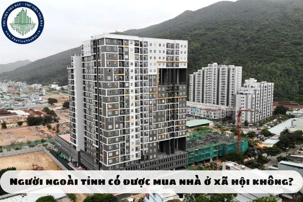 Người ngoài tỉnh có được mua nhà ở xã hội không?