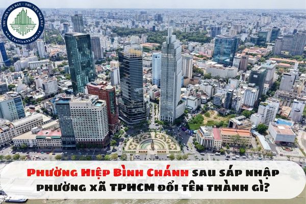 Phường Hiệp Bình Chánh sau sáp nhập phường xã TPHCM đổi tên thành gì?