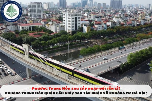 Phường Trung Hòa sau sáp nhập đổi tên gì? Phường Trung Hòa Quận Cầu Giấy sau sáp nhập xã phường TP Hà Nội?