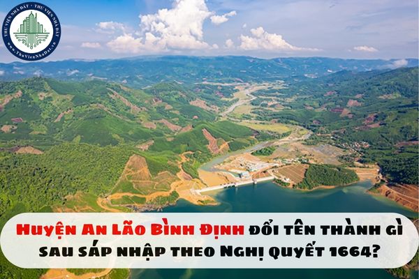 Huyện An Lão Bình Định đổi tên thành gì sau sáp nhập theo Nghị quyết 1664?