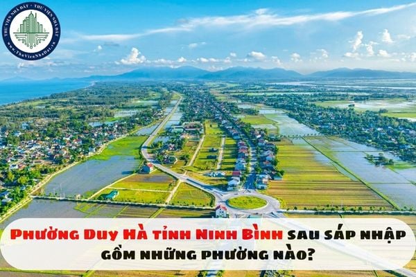 Phường Duy Hà tỉnh Ninh Bình sau sáp nhập gồm những phường nào?