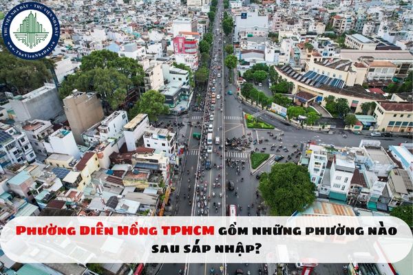 Phường Diên Hồng TPHCM gồm những phường nào sau sáp nhập?