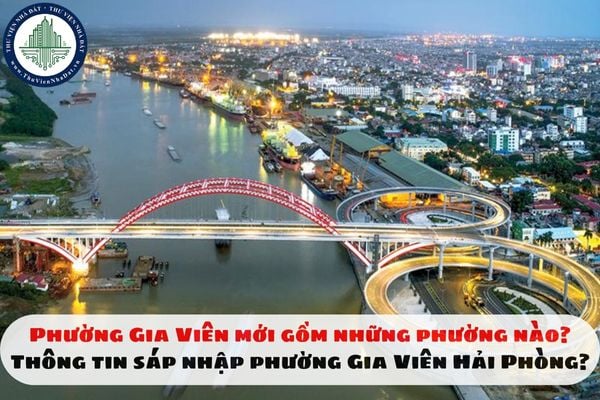 Phường Gia Viên mới gồm những phường nào? Thông tin sáp nhập phường Gia Viên Hải Phòng?