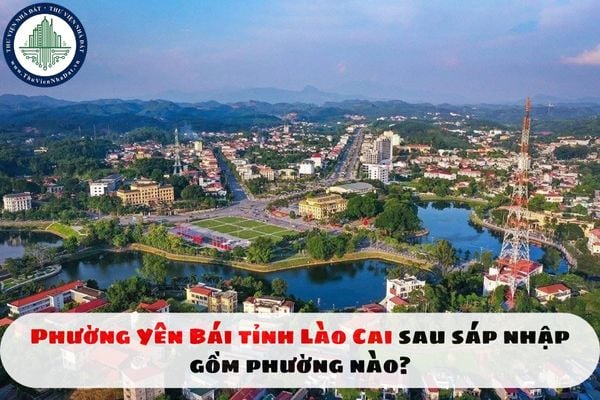 Phường Yên Bái tỉnh Lào Cai sau sáp nhập gồm phường nào?