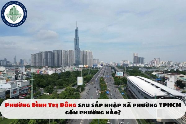Phường Bình Trị Đông sau sáp nhập xã phường TPHCM gồm phường nào?