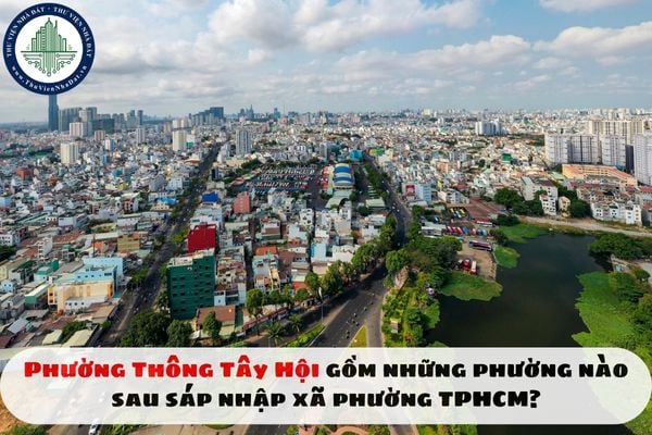 Phường Thông Tây Hội gồm những phường nào sau sáp nhập xã phường TPHCM?