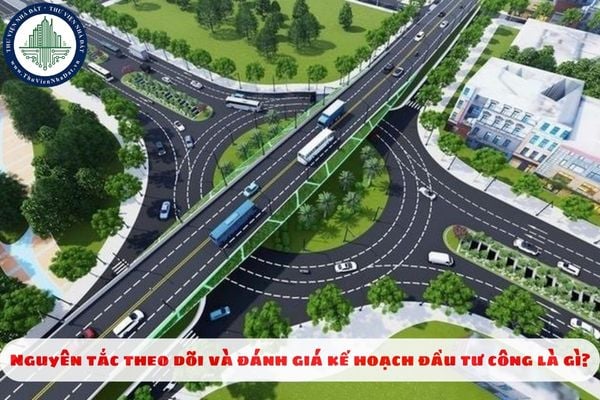 Nguyên tắc theo dõi và đánh giá kế hoạch đầu tư công là gì?