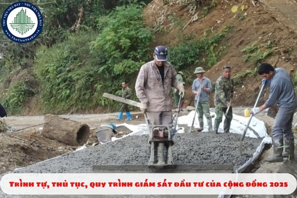 Trình tự, thủ tục, quy trình giám sát đầu tư của cộng đồng 2025