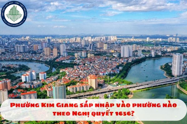 Phường Kim Giang sáp nhập vào phường nào theo Nghị quyết 1656?
