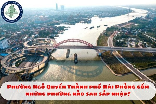 Phường Ngô Quyền Thành phố Hải Phòng gồm những phường nào sau sáp nhập?