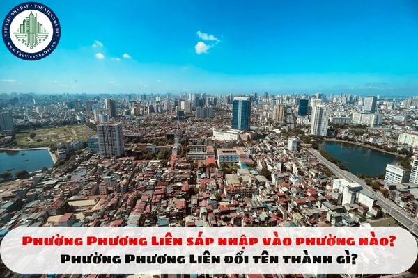Phường Phương Liên sáp nhập vào phường nào? Phường Phương Liên đổi tên thành gì?