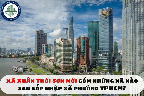 Xã Xuân Thới Sơn mới gồm những xã nào sau sáp nhập xã phường TPHCM?