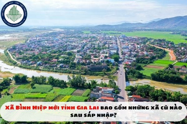 Xã Bình Hiệp mới tỉnh Gia Lai bao gồm những xã cũ nào sau sáp nhập?