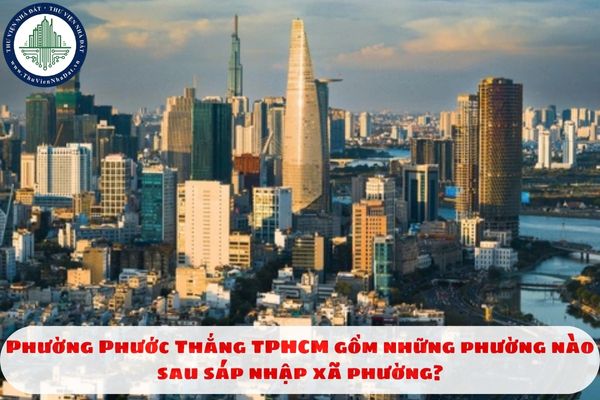 Phường Phước Thắng TPHCM gồm những phường nào sau sáp nhập xã phường?