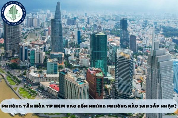 Phường Tân Hòa TP HCM bao gồm những phường nào sau sáp nhập?
