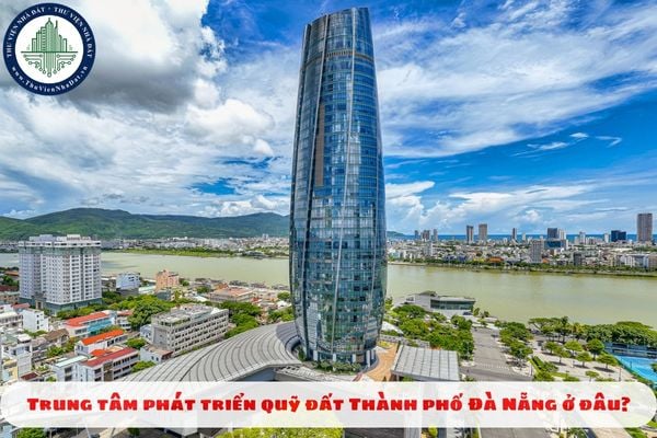 Trung tâm Phát triển quỹ đất Thành phố Đà Nẵng ở đâu?