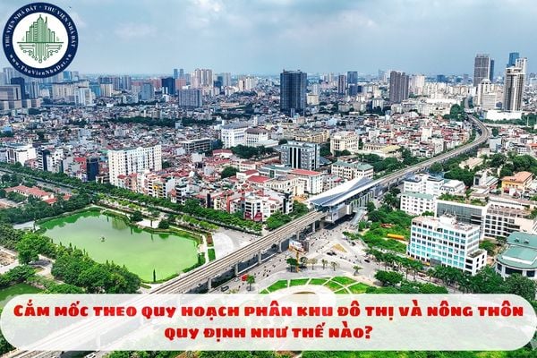 Cắm mốc theo quy hoạch phân khu đô thị và nông thôn quy định như thế nào?