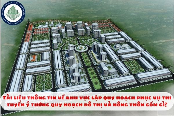 Tài liệu thông tin về khu vực lập quy hoạch phục vụ thi tuyển ý tưởng quy hoạch đô thị và nông thôn gồm gì?