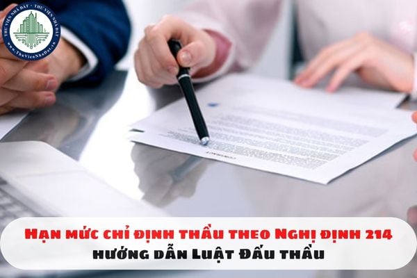 Hạn mức chỉ định thầu theo Nghị định 214 hướng dẫn Luật Đấu thầu