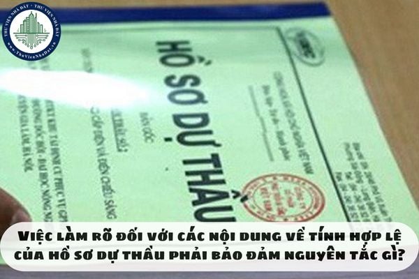 Việc làm rõ đối với các nội dung về tính hợp lệ của hồ sơ dự thầu phải bảo đảm nguyên tắc gì?