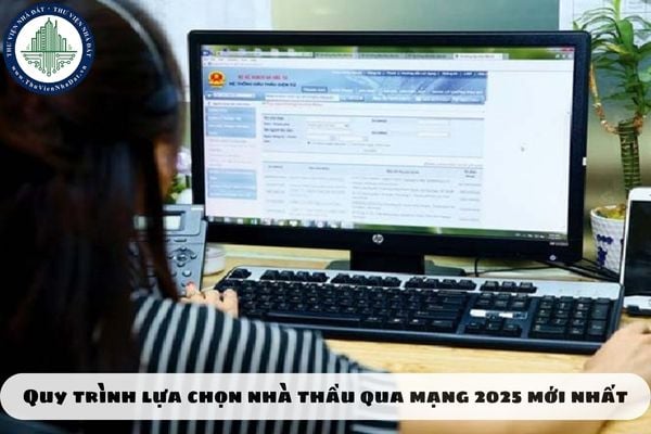 Quy trình lựa chọn nhà thầu qua mạng 2025 mới nhất
