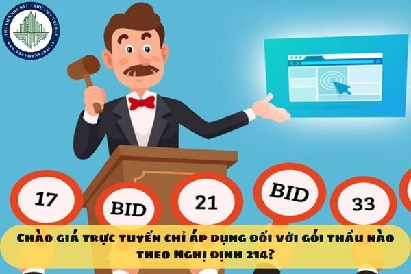 Chào giá trực tuyến chỉ áp dụng đối với gói thầu nào theo Nghị định 214?