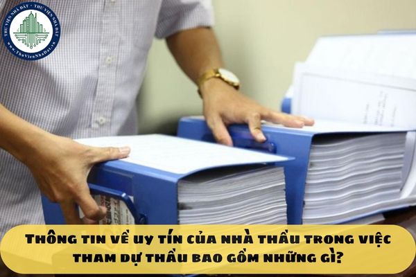 Thông tin về uy tín của nhà thầu trong việc tham dự thầu bao gồm những gì?