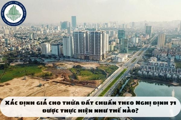 Xác định giá cho thửa đất chuẩn theo Nghị định 71 được thực hiện như thế nào?