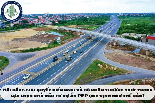 Hội đồng giải quyết kiến nghị và bộ phận thường trực trong lựa chọn nhà đầu tư dự án PPP quy định như thế nào?