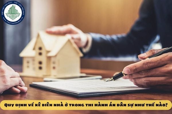 Quy định về kê biên nhà ở trong thi hành án dân sự như thế nào?