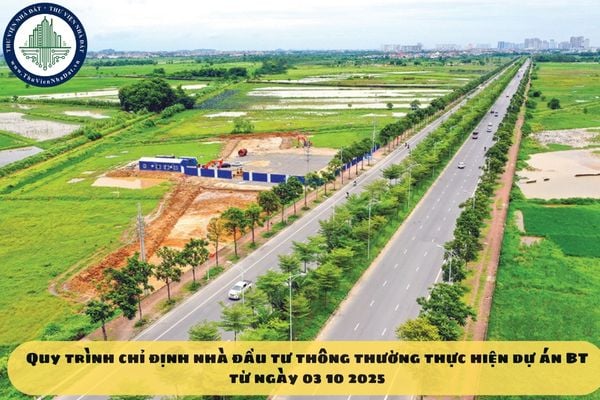 Quy trình chỉ định nhà đầu tư thông thường thực hiện dự án BT từ ngày 03 10 2025