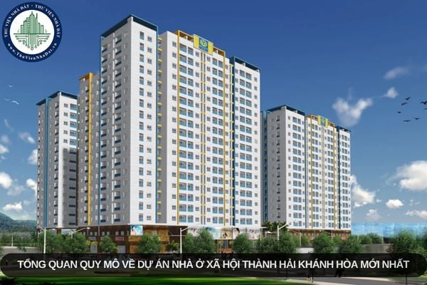 Tổng quan quy mô về Dự án Nhà ở xã hội Thành Hải Khánh Hòa mới nhất