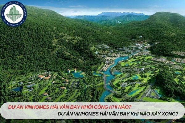 Dự án Vinhomes Hải Vân Bay khởi công khi nào? Dự án Vinhomes Hải Vân Bay khi nào xây xong?