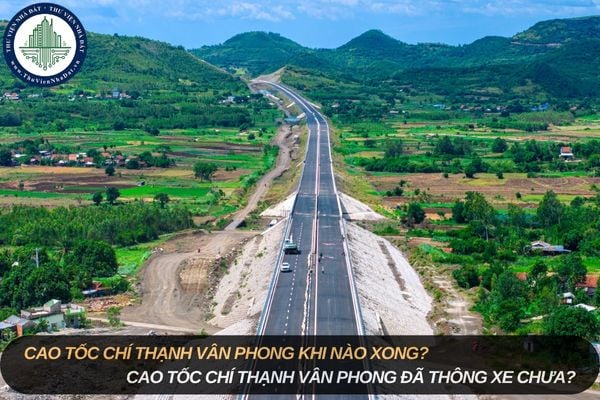 Cao tốc Chí Thạnh Vân Phong khi nào xong? Cao tốc Chí Thạnh Vân Phong đã thông xe chưa?