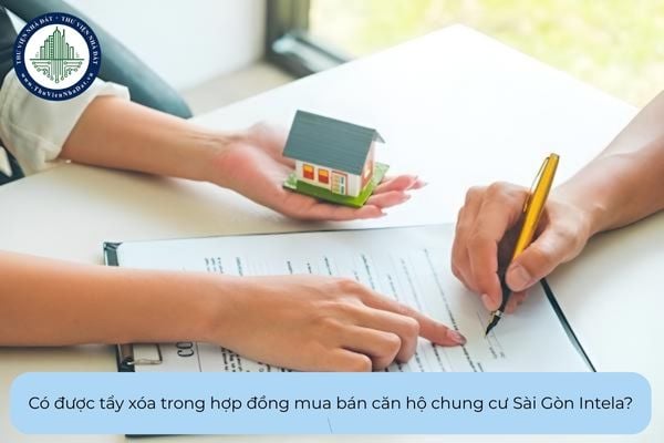 Có được tẩy xóa trong hợp đồng mua bán căn hộ chung cư Sài Gòn Intela?