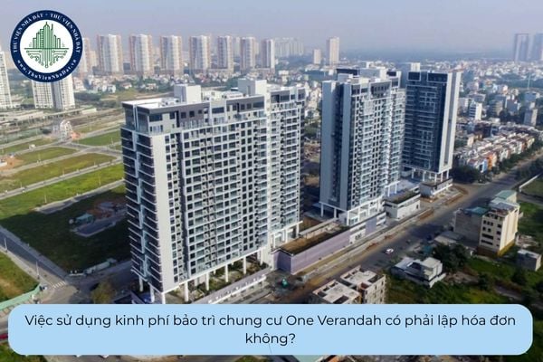Việc sử dụng kinh phí bảo trì chung cư One Verandah có phải lập hóa đơn không?