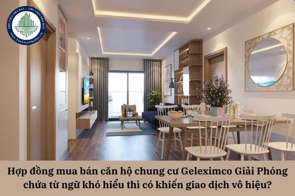 Hợp đồng mua bán căn hộ chung cư Geleximco Giải Phóng chứa từ ngữ khó hiểu do đặc trưng vùng miền thì có khiến giao dịch vô hiệu?