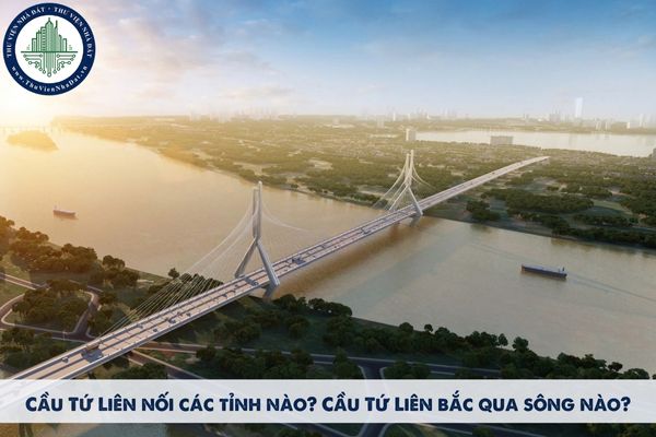 Cầu Tứ Liên nối các tỉnh nào? Cầu Tứ Liên bắc qua sông nào?