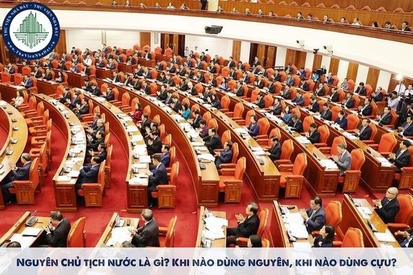 Nguyên Chủ tịch nước là gì? Khi nào dùng nguyên, khi nào dùng cựu?